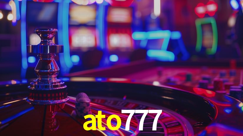 ato777: Jogos de Caça-Níqueis-Altas Recompensas, Roleta-Velocidade, Blackjack-Desafios Máximos